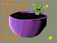 Theres an alien in my soup!