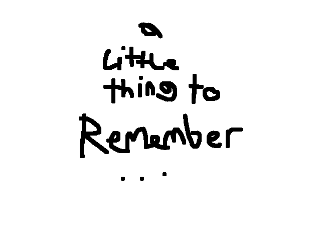 a lil thing to remember