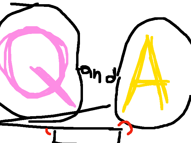 Q and A!