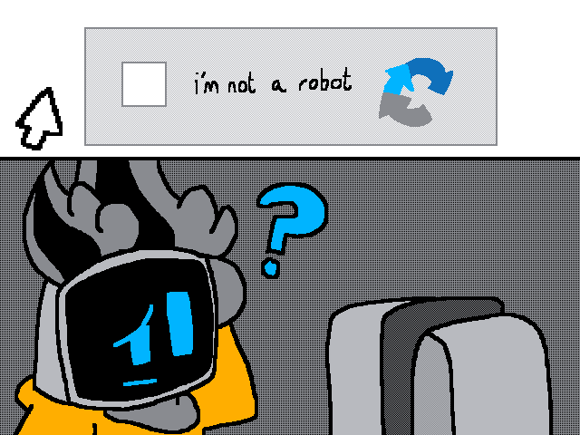 I’m not a robot…?