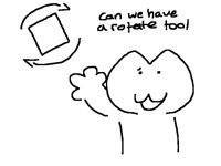 “Can we have a rotate tool”
