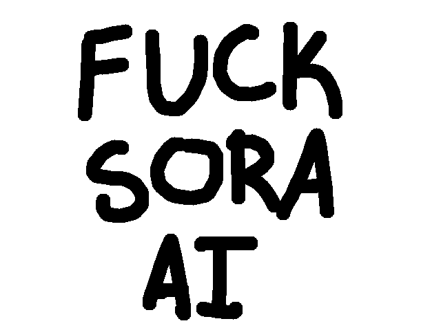 Fuck sora ai