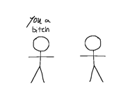 You a biatch