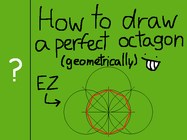 How to draw a perfect octagon (geometrically)
