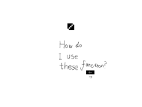 How Do I Use These Function?