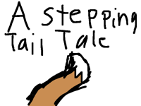A Stepping Tail Tale