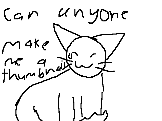 Can anyone make me a thumbnail?