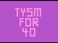 Thank you my 40 followers