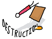 Destruction