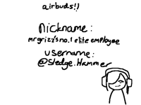 PLEASE PLEASE PLEASE ADD ME ON AIRBUDS
