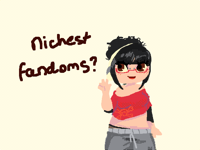 What are y’all’s nichest fandoms?