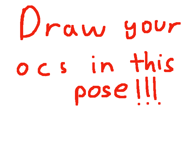Draw you oc in this poseeee!!!!!