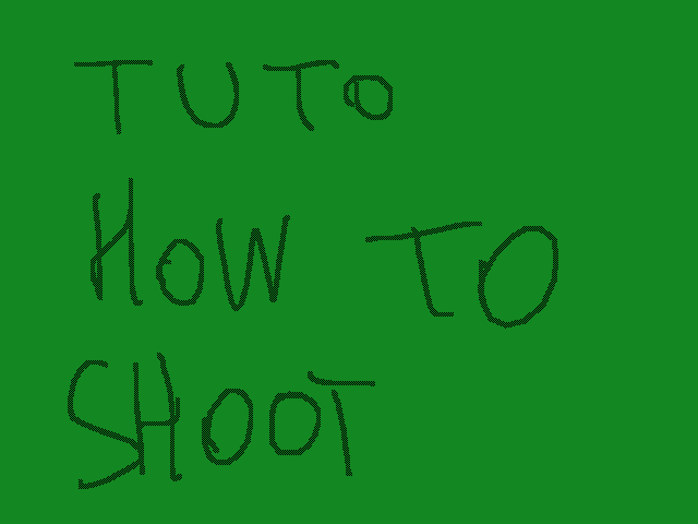 Tutorial /how to shoot