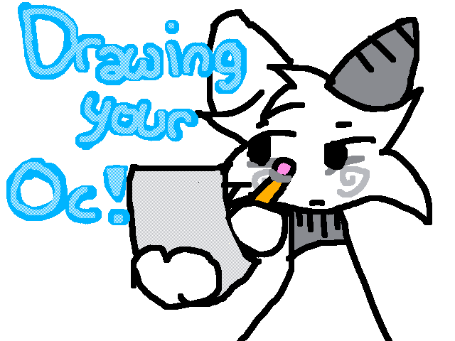 DRAWING YOUR OC!! check comments!