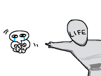 Life whenever I try to enjoy it ;-;