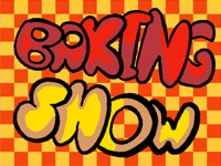 The Baking Show!