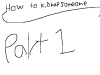 How to kidnap someone PART 1