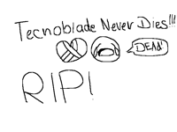 Tecnoblade Never Dies!!!❤️‍🩹😭😭😭😭😭😭😭😭😭RIP