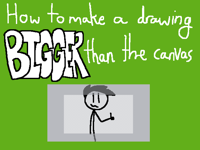 How to make a drawing bigger than the canvas