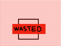 WASTED