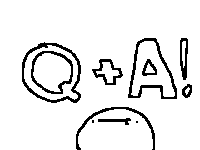 Q+A Launch! (+a try at mouthing words)