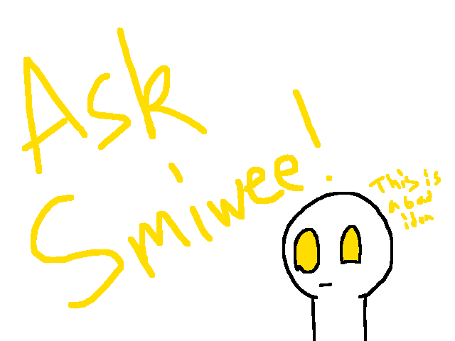Ask Smiwee!