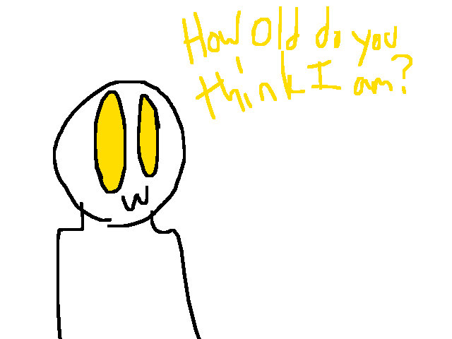 How old do you think I am based on my account?