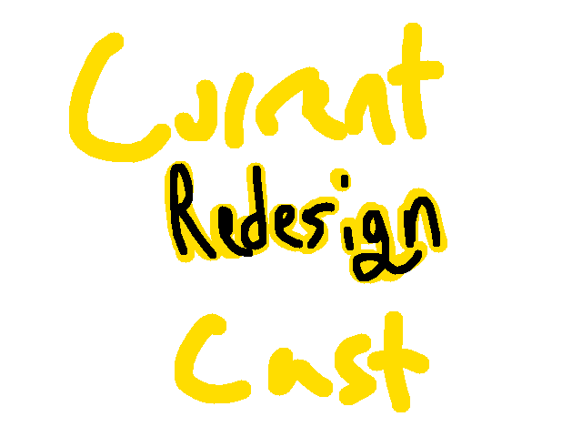 Current REDESIGN Characters! (To Be Updated)