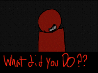 "What the heck did you do?"