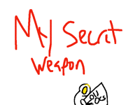 Secret weapon