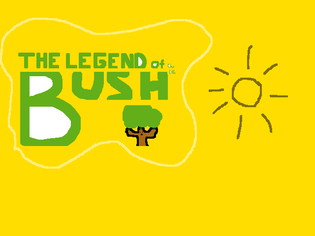 The Legend Of a Big Bush