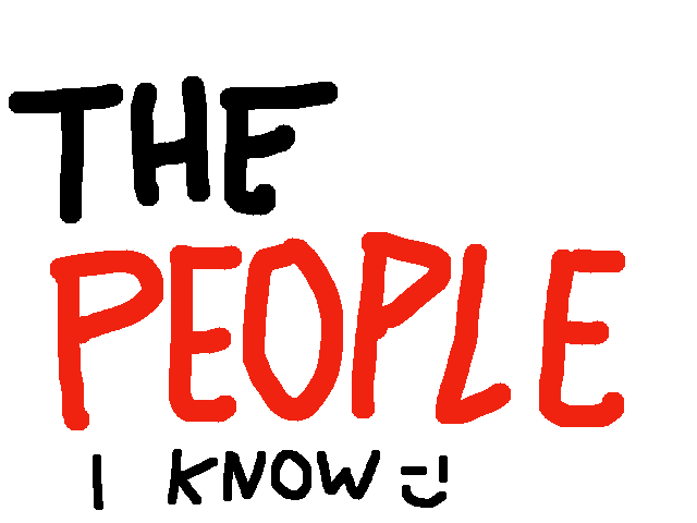 The people i know