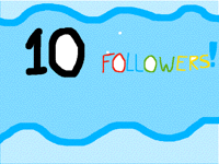 10 Followers!!!!