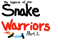 Snake Warriors pt. 2 (Discontinued)