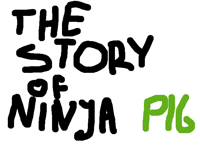 The Story Of Ninja Pig