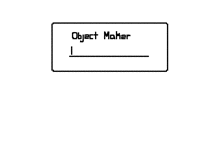 The Object Maker (in progress)