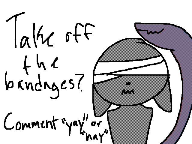 Wanna see what's under the bandages?