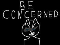 Be concerned