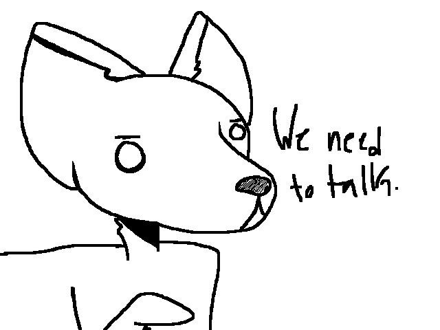 Doggo1 needs to have a talk with you.