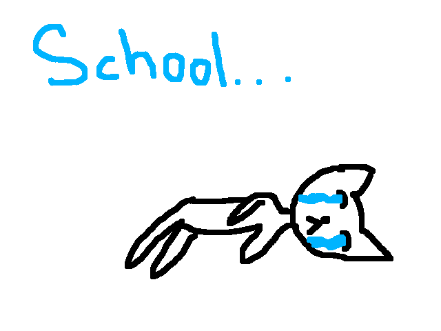Gtg to school :(