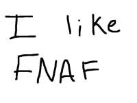 I like fnaf