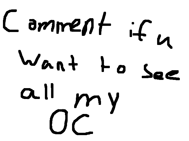 Wanna see my OC