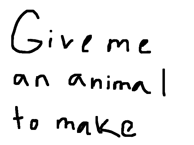 I need animal ideas