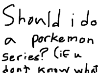Should I do Porkemon series?