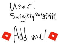 Tell me ur user on roblox and i can add ya