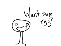 WHO WANTS TO SHARE AN EGG (read my comment)