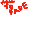 Fade Tutorial