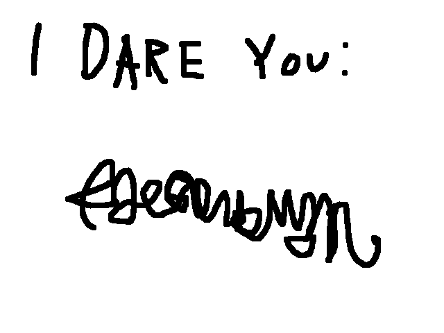 i dare you