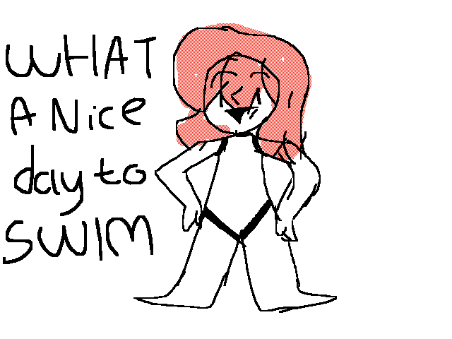 Me when i want to swim