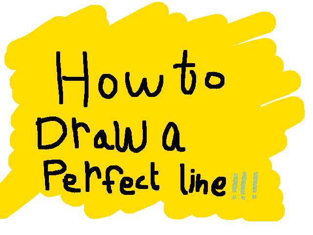 How to Draw a perfect line!